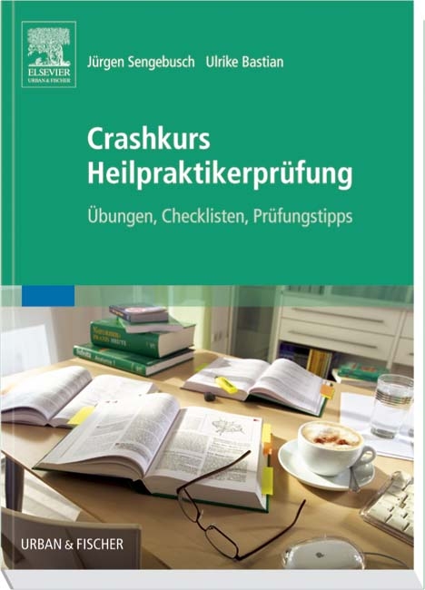 Crashkurs Heilpraktikerprüfung - Jürgen Sengebusch, Ulrike Bastian