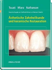 Ästhetische Zahnheilkunde und keramische Restauration - Bernard Touati, Paul Miara, Dan Nathanson