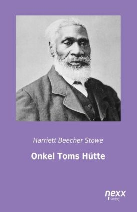 Onkel Toms Hütte - Harriett Beecher Stowe
