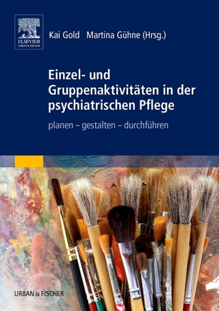 Einzel- und Gruppenaktivitäten in der psychiatrischen Pflege - Kai Gold; Martina Gühne