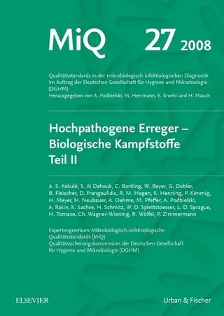 MiQ 27: Hochpathogene Erreger, Biologische Kampfstoffe, Teil II - Andreas Podbielski; Marianne Abele-Horn; Mathias Herrmann; Eberhard Kniehl; Harald Mauch; Holger Rüssmann