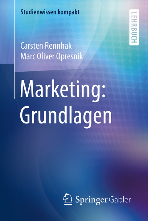 Marketing: Grundlagen - Carsten Rennhak, Marc Oliver Opresnik