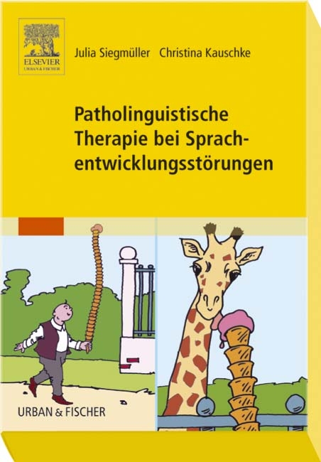 Patholinguistische Therapie bei Sprachentwicklungsstörungen - Julia Siegmüller, Christina Kauschke