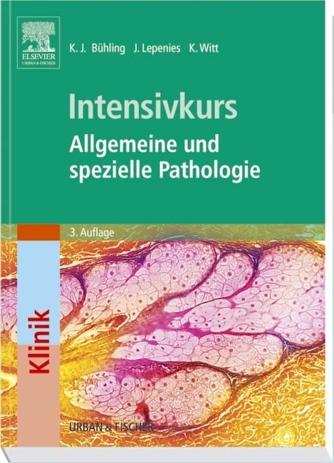 Intensivkurs: Allgemeine und Spezielle Pathologie - 