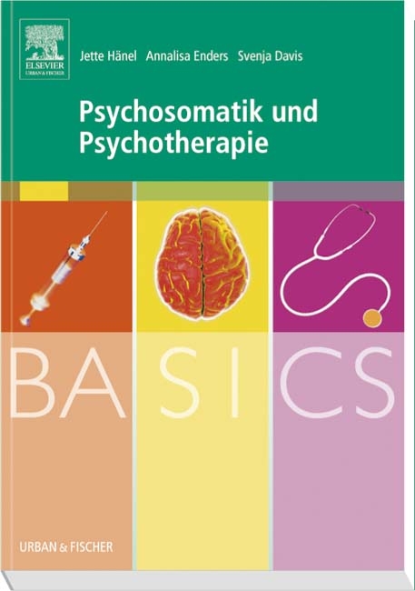 BASICS Psychosomatik und Psychotherapie - Jette Hänel, Annalisa Enders, Svenja Davis