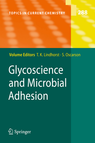 Glycoscience and Microbial Adhesion - Thisbe K. Lindhorst; Stefan Oscarson