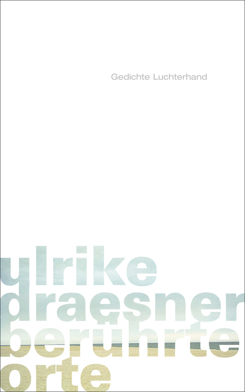 berührte orte - Ulrike Draesner