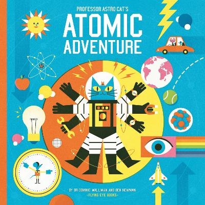 Professor Astro Cat's Atomic Adventure - Dr Dominic Walliman