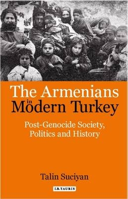 The Armenians in Modern Turkey - Dr Talin Suciyan