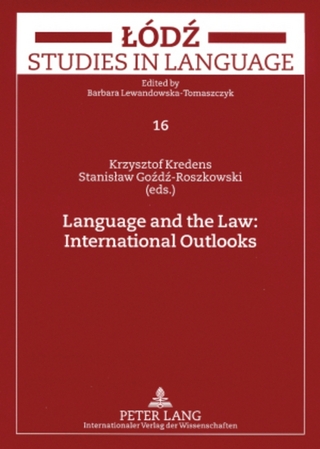 Language and the Law: International Outlooks - Krzysztof Kredens; Stanislaw Gozdz-Roszkowski