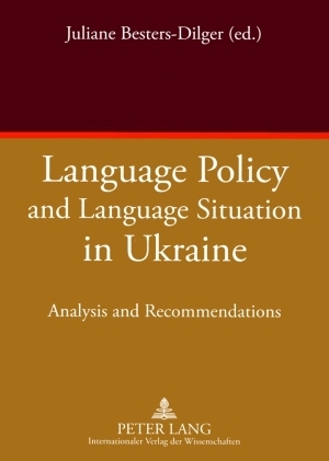 Language Policy and Language Situation in Ukraine - Juliane Besters-Dilger