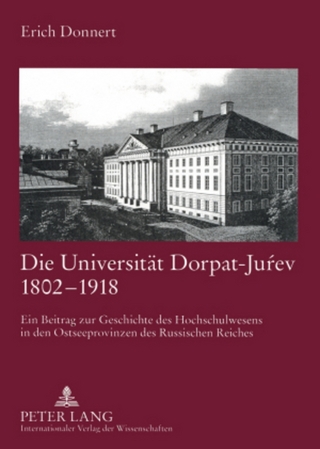 Die Universität Dorpat-Ju?ev 1802-1918 - Erich Donnert