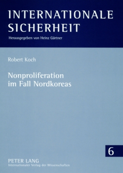 Nonproliferation im Fall Nordkoreas - Robert Koch