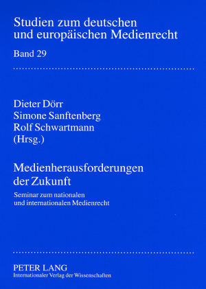 Medienherausforderungen der Zukunft - Dieter Dörr; Simone Sanftenberg; Rolf Schwartmann