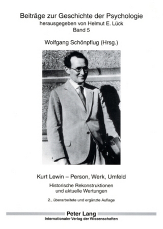 Kurt Lewin ? Person, Werk, Umfeld - Wolfgang Schönpflug; Wolfgang Schönpflug