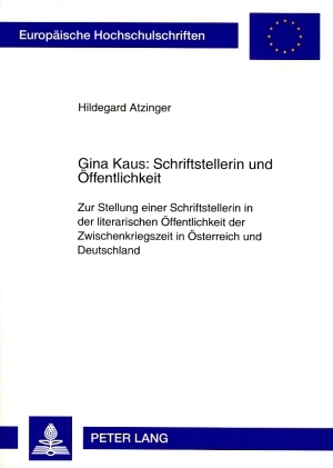Gina Kaus: Schriftstellerin und Öffentlichkeit - Hildegard Atzinger
