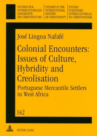 Colonial Encounters: Issues of Culture, Hybridity and Creolisation - José Lingna Nafafé