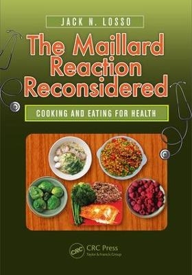The Maillard Reaction Reconsidered - Jack N. Losso