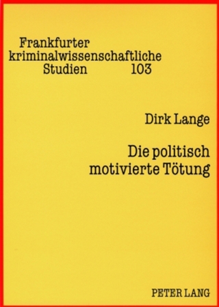 Die politisch motivierte Tötung - Dirk Lange