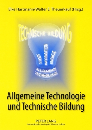 Allgemeine Technologie und Technische Bildung - Elke Hartmann; Walter E. Theuerkauf