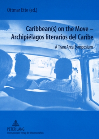 Caribbean(s) on the Move ? - Archipiélagos literarios del Caribe - Ottmar Ette