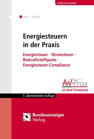 Energiesteuern in der Praxis - Roland M. Stein; Anahita Thoms