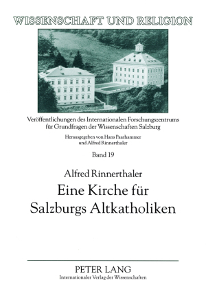 Eine Kirche für Salzburgs Altkatholiken - Alfred Rinnerthaler
