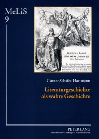Literaturgeschichte als wahre Geschichte - Günter Schäfer-Hartmann