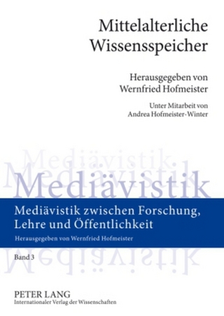 Mittelalterliche Wissensspeicher - Wernfried Hofmeister