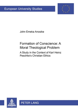 Formation of Conscience:- A Moral Theological Problem - John Emeka Anosike