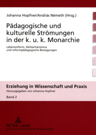 Pädagogische und kulturelle Strömungen in der k. u. k. Monarchie - Johanna Hopfner; András Németh