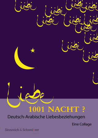 1001 Nacht? Deutsch-Arabische Liebesbeziehungen - Steffen Strohmenger