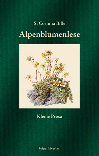 Alpenblumenlese - Corinna S. Bille