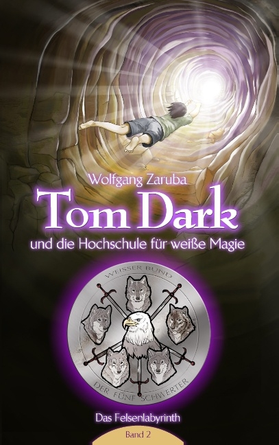 Tom Dark und die Hochschule für weiße Magie - Wolfgang Zaruba