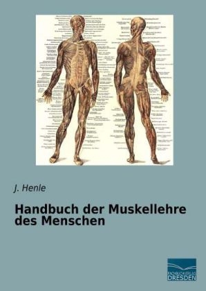 Handbuch der Muskellehre des Menschen - J. Henle
