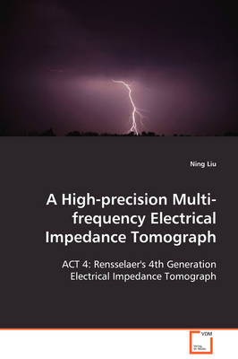 A High-precision Multi-frequency Electrical  Impedance Tomograph - Ning Liu