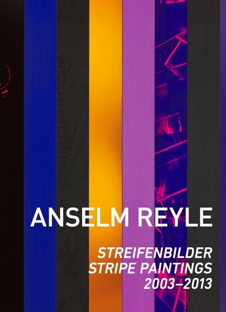 Anselm Reyle: Streifenbilder 2003–2013 - 