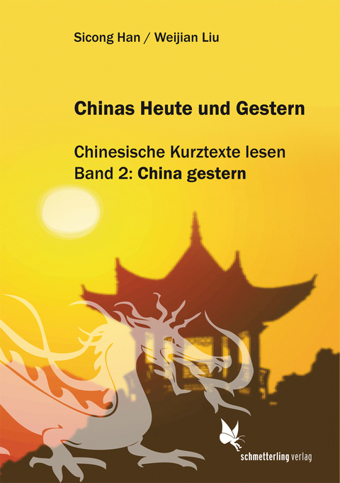 Chinas Heute und Gestern, Bd. 2 China gestern - Weijian Liu; Sicong Han