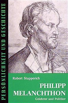 Philipp Melanchthon - Robert Stupperich; Detlef Junker