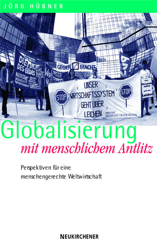 Globalisierung mit menschlichem Antlitz - Jörg Hübner