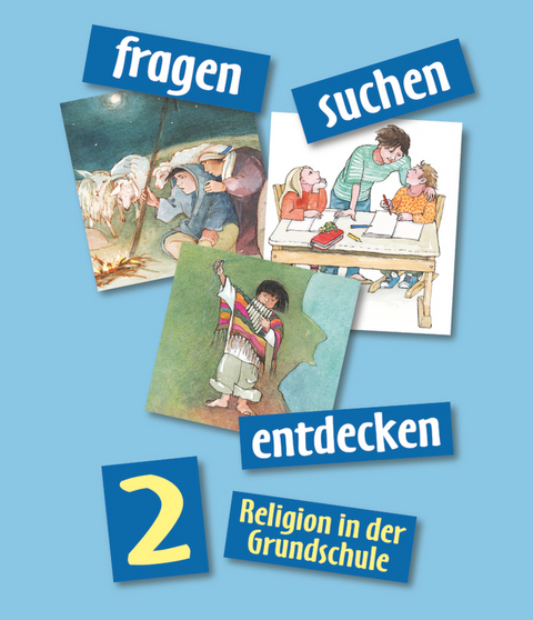 Fragen-suchen-entdecken - Katholische Religion in der Grundschule - Ausgabe 2001 - Band 2 - Anita Hofbauer, Andrea Wirth, Paul Hartl, Konrad Bürgermeister