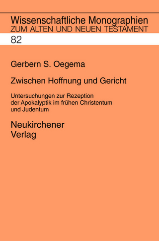Zwischen Hoffnung und Gericht - Gerbern S. Oegema; Cilliers Breytenbach; Bernd Janowski; Reinhard Gregor Kratz; Hermann Lichtenberger