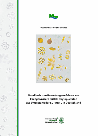 Handbuch zum Bewertungsverfahren von Fließgewässern mittels Phytoplankton zur Umsetzung der EU-WRRL in Deutschland - Ute Mischke; Horst Behrendt