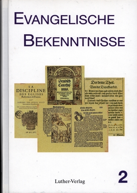 Evangelische Bekenntnisse. Bekenntnisschriften der Reformation und... - 