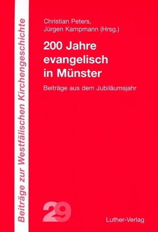 200 Jahre evangelisch in Münster - Christian Peters; Jürgen Kampmann