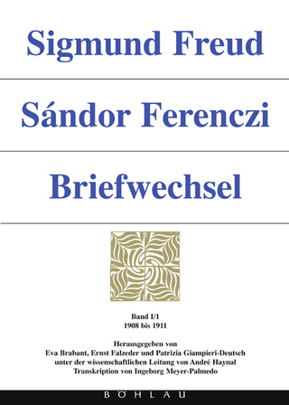 Sigmund Freud - Sándor Ferenczi. Briefwechsel - Eva Brabant; Ernst Falzeder