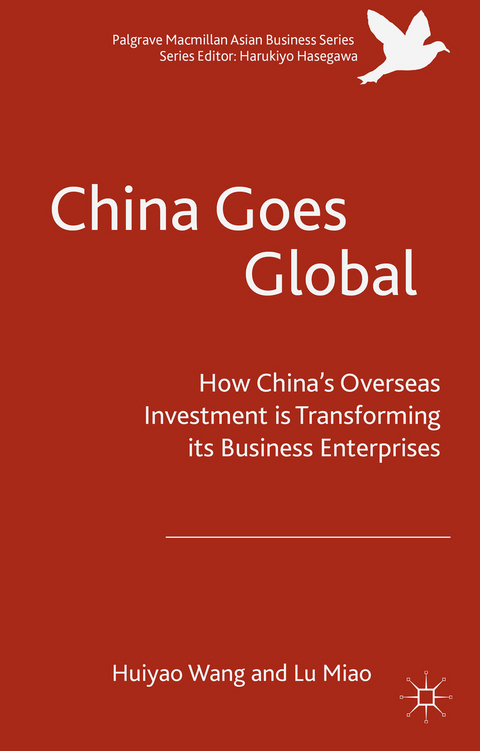 China Goes Global - Huiyao Wang, Miao Lu