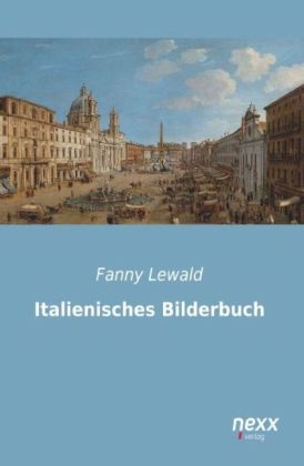 Italienisches Bilderbuch - Fanny Lewald