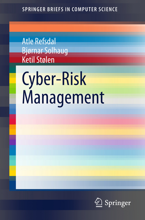 Cyber-Risk Management - Atle Refsdal, Bjørnar Solhaug, Ketil Stølen