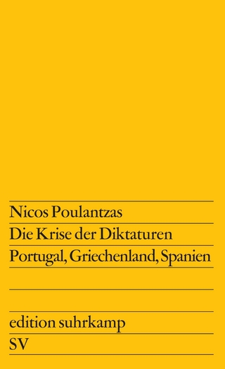 Die Krise der Diktaturen Portugal, Griechenland, Spanien - Nicos Poulantzas